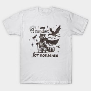 I AM A Conduit For Nonsense Funny Fantasy Wizard Raccoon T-Shirt